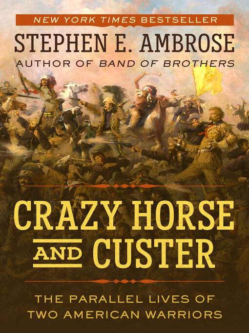 Title details for Crazy Horse and Custer by Stephen E. Ambrose - Available